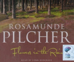 Flowers in the Rain and Other Stories written by Rosamunde Pilcher performed by Lynn Redgrave on CD (Abridged)